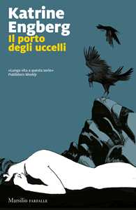 Libro Il porto degli uccelli. La serie di Copenaghen. Vol. 3 Katrine Engberg