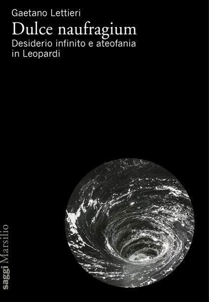 Dulce naufragium. Desiderio infinito e ateofania in Leopardi - Gaetano Lettieri - copertina