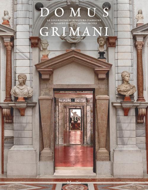 Domus Grimani. La collezione di sculture classiche a palazzo dopo quattro secoli - copertina