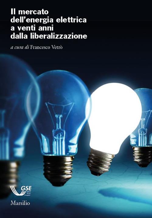 Il mercato dell'energia elettrica a venti anni dalla liberalizzazione - copertina