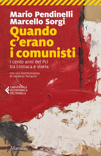 Quando c'erano i comunisti. I cento anni del Pci tra cronaca e storia - Marcello Sorgi,Mario Pendinelli - copertina