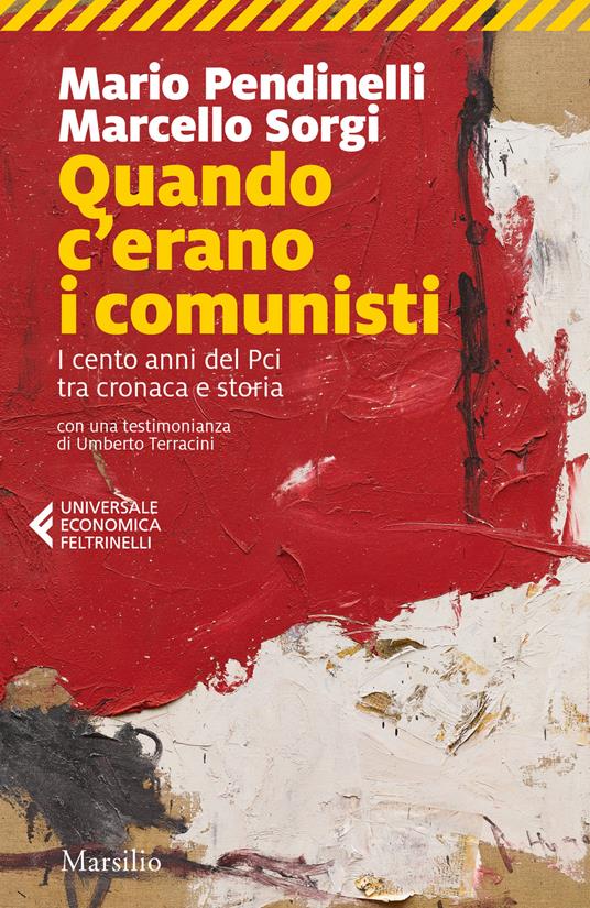 Quando c'erano i comunisti. I cento anni del Pci tra cronaca e storia - Marcello Sorgi,Mario Pendinelli - copertina