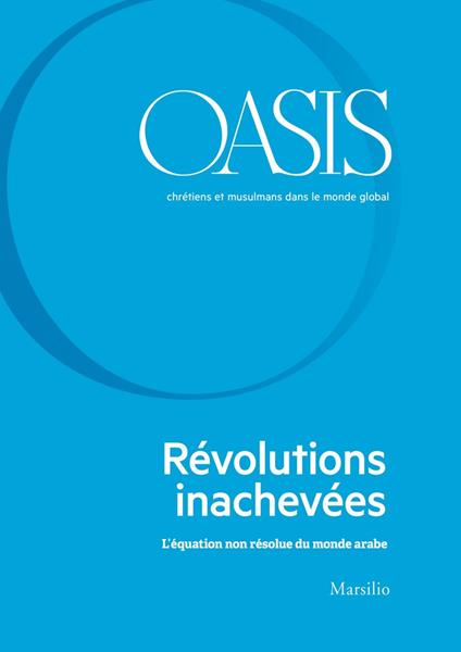 Oasis n. 31, Révolutions inachevées