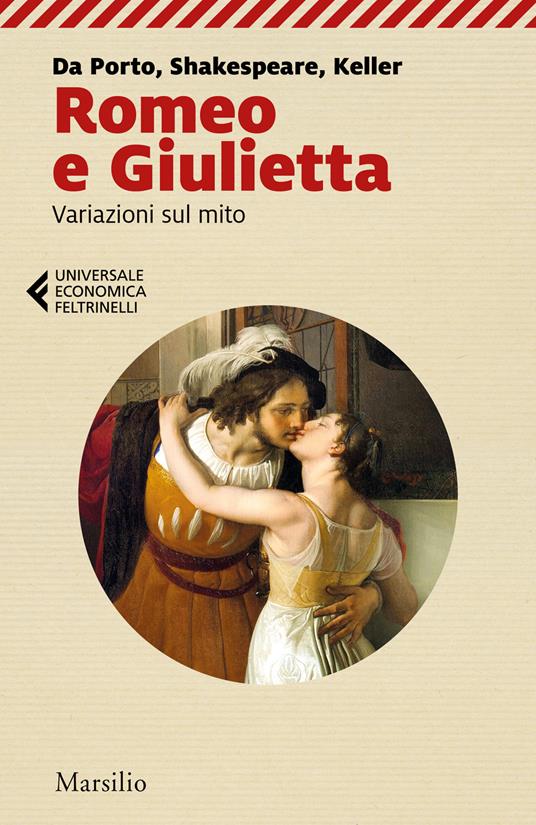 Romeo e Giulietta. Variazioni sul mito. Da Porto, Shakespeare, Keller - copertina