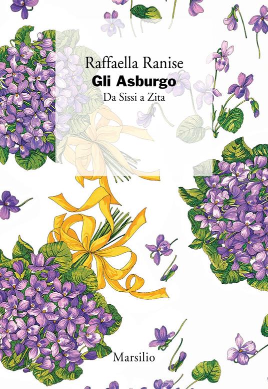 Gli Asburgo. Da Sissi a Zita - Raffaella Ranise - ebook
