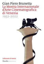 La Mostra internazionale d'arte cinematografica di Venezia 1932-2022