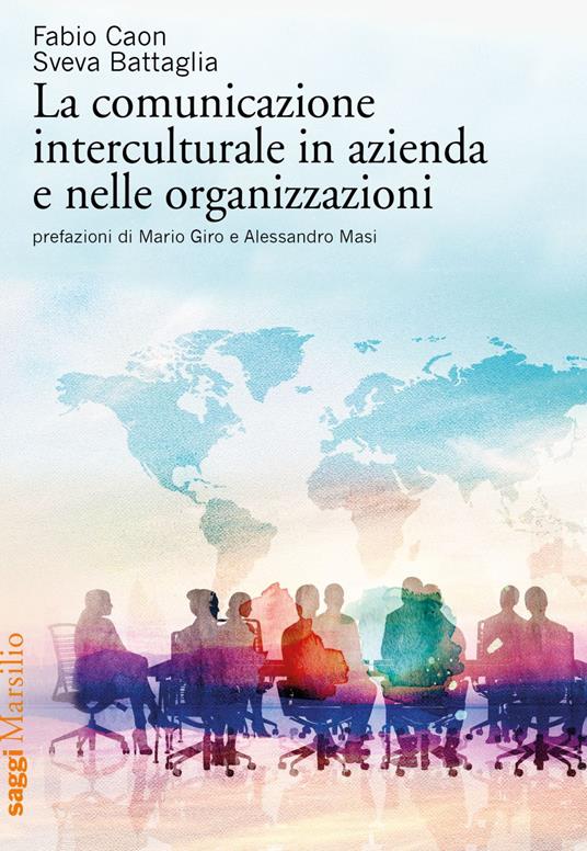 La comunicazione interculturale in azienda e nelle organizzazioni - Sveva Battaglia,Fabio Caon - ebook