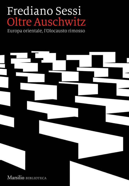 Oltre Auschwitz. Europa orientale, l’Olocausto rimosso - Frediano Sessi - copertina