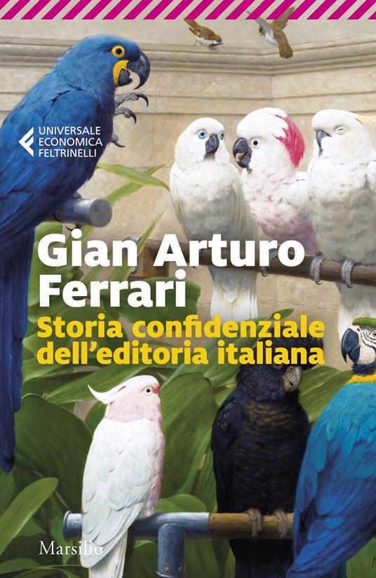 Storia confidenziale dell'editoria italiana - Gian Arturo Ferrari - ebook