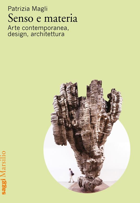 Senso e materia. Arte contemporanea, design, architettura - Patrizia Magli - copertina