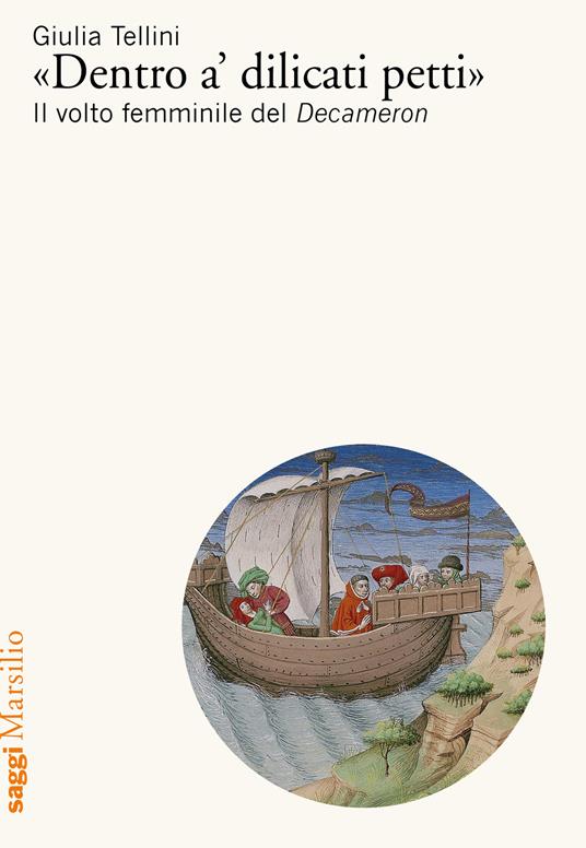 «Dentro a’ dilicati petti». Il volto femminile del Decameron - Giulia Tellini - copertina