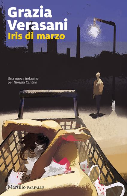 Iris di marzo. Una nuova indagine per Giorgia Cantini - Grazia Verasani - copertina