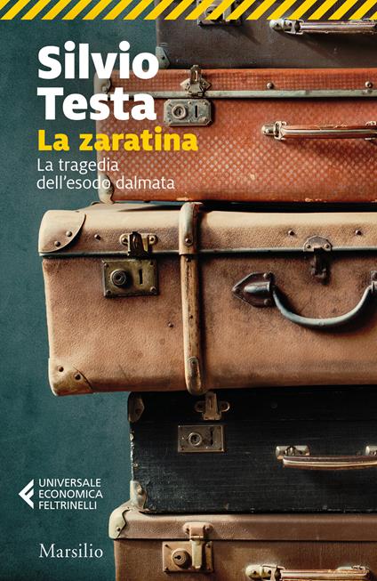 La zaratina. La tragedia dell'esodo dalmata - Silvio Testa - copertina