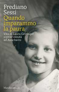 Libro Quando imparammo la paura. Vita di Laura Geiringer sopravvissuta ad Auschwitz Frediano Sessi