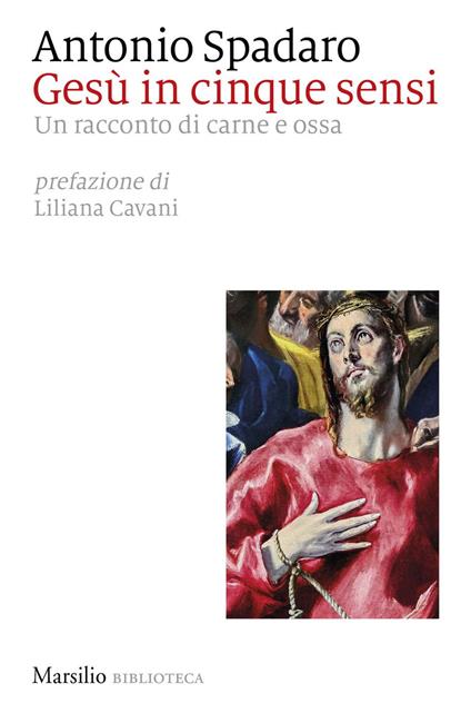 Gesù in cinque sensi. Un racconto di carne e ossa - Antonio Spadaro - ebook