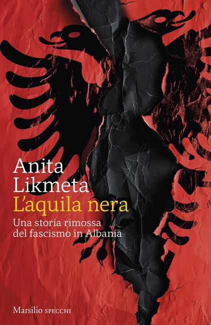 L'aquila nera. Una storia rimossa del fascismo in Albania - Anita Likmeta - copertina