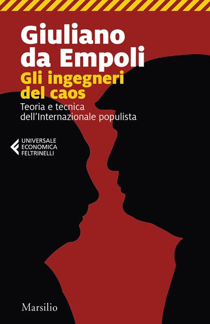 Gli ingegneri del caos. Teoria e tecnica dell’Internazionale populista - Giuliano Da Empoli - copertina