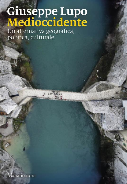 Medioccidente. Un'alternativa geografica, politica, culturale - Giuseppe Lupo - copertina
