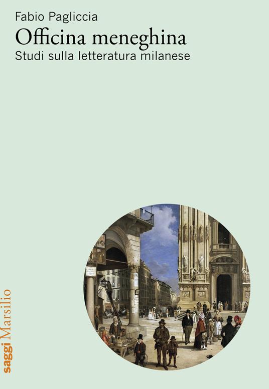 Officina meneghina. Studi sulla letteratura milanese - Fabio Pagliccia - copertina