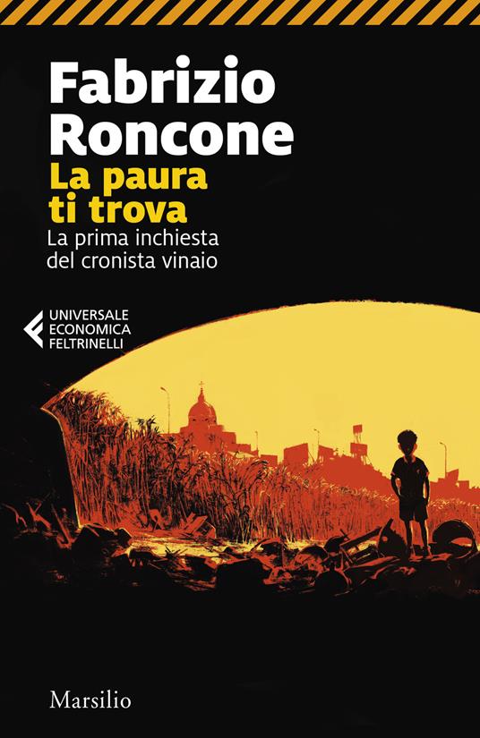 La paura ti trova. La prima inchiesta del cronista vinaio - Fabrizio Roncone - copertina