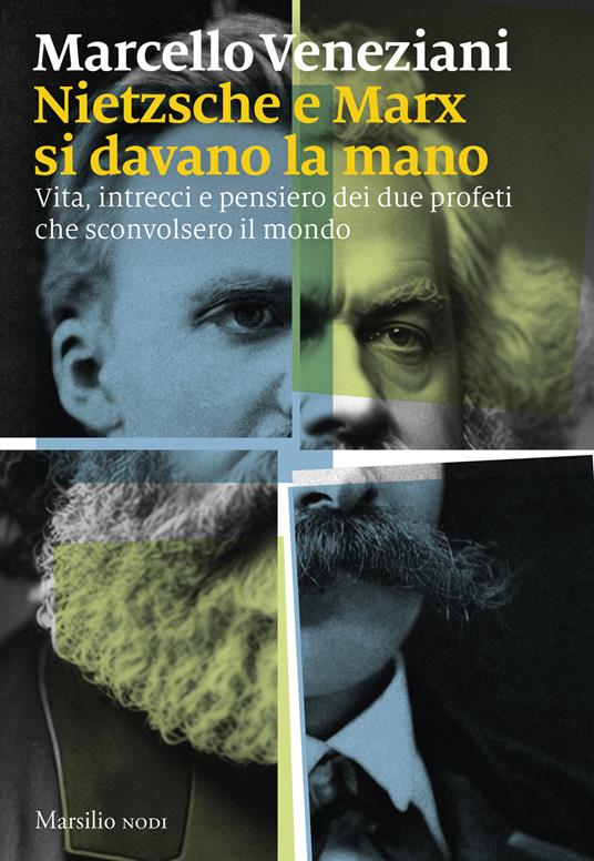Nietzsche e Marx si davano la mano. Vita, intrecci e pensiero dei due profeti che sconvolsero il mondo - Marcello Veneziani - copertina