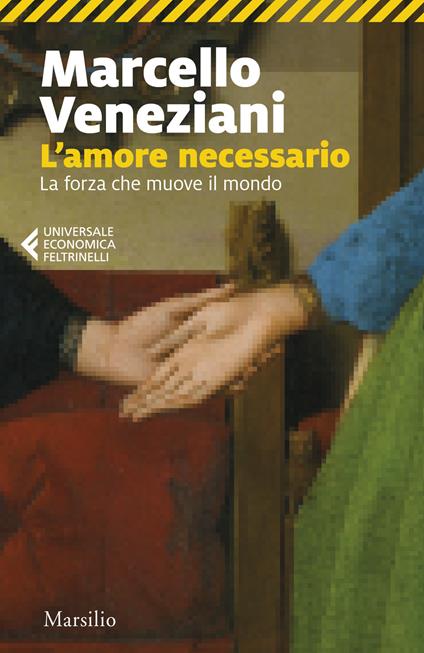 L'amore necessario. La forza che muove il mondo - Marcello Veneziani - copertina