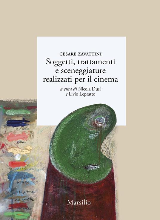 Soggetti, trattamenti e sceneggiature realizzati per il cinema - Cesare Zavattini - copertina