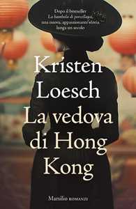 Libro La vedova di Hong Kong Kristen Loesch