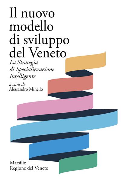 Il nuovo modello di sviluppo del Veneto. La Strategia di Specializzazione Intelligente - copertina