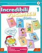Incredibili vacanze con... Per la Scuola elementare. Vol. 1