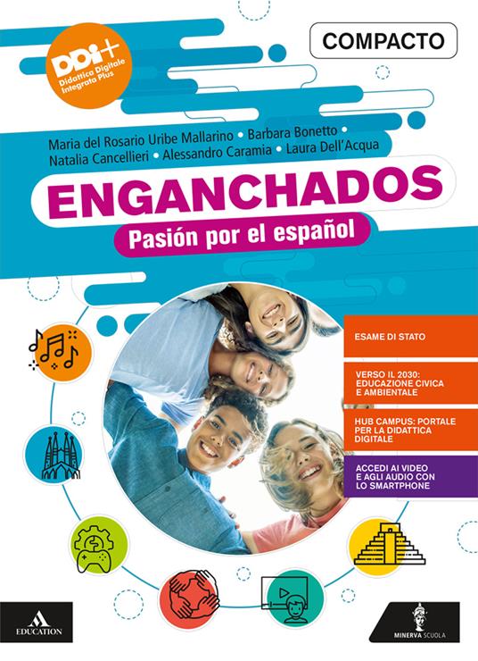 Enganchados. Pasión por el español. Con Engachados a la cultura. Per la Scuola media. Con e-book. Con espansione online - Maria Rosario Uribe Mallarino,Alessandro Caramia,Laura Dell'Acqua - copertina