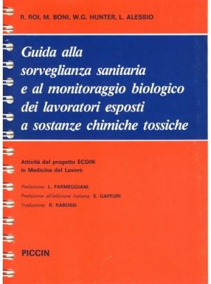 Guida alla sorveglianza sanitaria e al monitoraggio biologico dei laboratori esposti a sostanze chimiche tossiche - Renato Roi,Marina Boni,W. G. Hunter - copertina