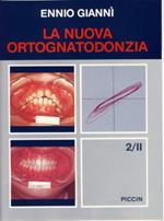 La nuova ortognatodonzia. Vol. 2\2