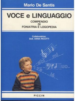 Voce e linguaggio. Compendio di foniatria e logopedia - Mario De Santis,Anna Ricotti - copertina