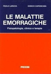Libro Le malattie emorragiche Paolo Larizza , Enrico Capodicasa