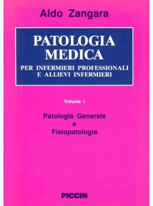 Patologia medica per infermieri professionali e allievi infermieri. Vol. 1: Patologia generale e fisiopatologia. - Aldo Zangara - copertina