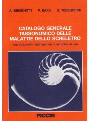 Catalogo generale tassonomico delle malattie dello scheletro. Con dizionario degli eponimi e acronimi in uso. Con dischetto - A. Benedetti,P. Baxa,Gabriella Tedeschini - copertina