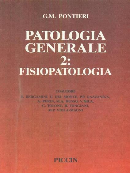 Patologia generale. Vol. 2: Fisiopatologia. - Giuseppe M. Pontieri - copertina