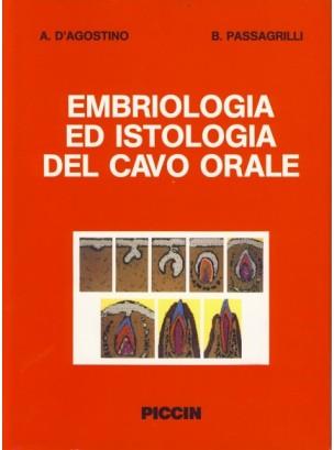 Embriologia ed istologia del cavo orale - Angela D'Agostino,Benigno Passagrilli - copertina