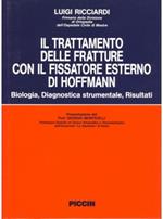 Il trattamento delle fratture con il fissatore esterno di Hoffmann. Biologia, diagnostica strumentale, risultati