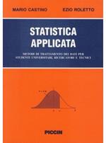 Statistica applicata. Trattamento statistico dei dati per studenti universitari, ricercatori e tecnici