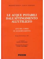 Le acque potabili dall'attingimento all'utilizzo. Atti del Corso di aggiornamento (Rovigo, 18-20 marzo 1992)