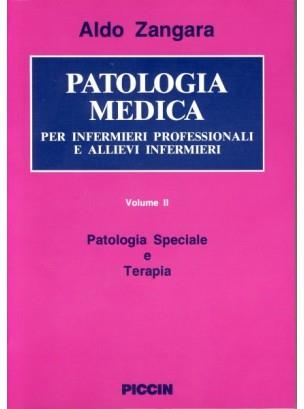 Patologia medica per infermieri professionali e allievi infermieri. Vol. 2: Patologia speciale e terapia. - Aldo Zangara - copertina