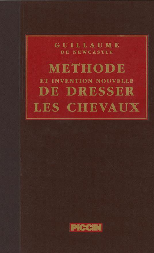 Méthode et invention nouvelle de dresser les chevaux (rist. anast. 1737) - Guillaume de Newcastle - copertina