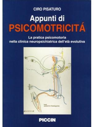 Appunti di psicomotricità. La pratica psicomotoria nella clinica neuropsichiatrica dell'età evolutiva - Ciro Pisaturo - copertina