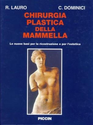 Chirurgia plastica della mammella. Le nuove basi per la ricostruzione e dell'estetica - Roberto Lauro,Cristiano Dominici - copertina