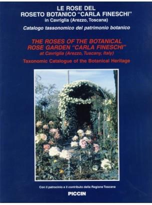 Le rose del roseto botanico. «Carla Fineschi» in Carviglia (Arezzo, Toscana). Catalogo tassonomico del patrimonio botanico. Ediz. italiana e inglese - Gianfranco Fineschi - copertina
