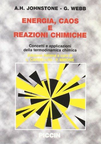 Energia, caos e reazioni chimiche. Concetti e applicazioni della termodinamica chimica - A. H. Johnstone,G. Webb - copertina