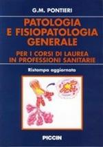 Patologia e fisiopatologia generale. Per i corsi di laurea in professioni sanitarie
