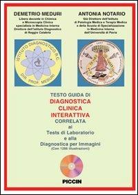Diagnostica clinica interattiva correlata ai tests di laboratorio e alla diagnostica per immagini. CD-ROM - Demetrio Meduri,Antonia Notario - copertina